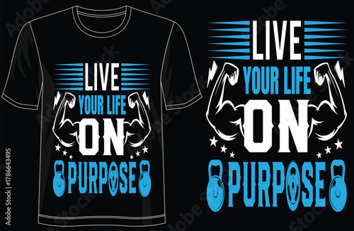 Live Your Life On Purpose Inspirational Typography T-Shirt Design, Motivational Quote Tee, Empowerment Shirt, Self Improvement Gift, Trendy Mindset T-Shirt