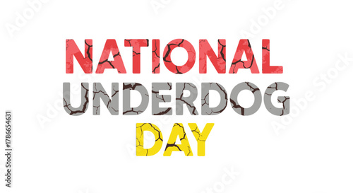 National Underdog Day Red Grey Yellow Cracked Text Vector