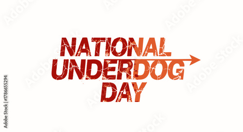 Celebrating National Underdog Day with distressed orange text and an arrow symbol