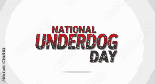Celebrate National Underdog Day creative vector banner greeting text