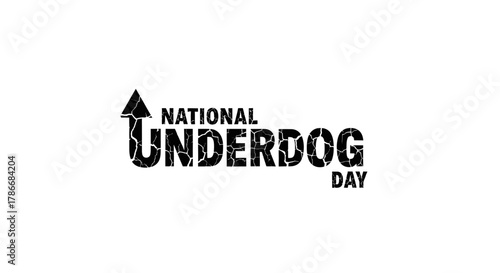 National Underdog Day Celebration, Isolated Black Text Illustration