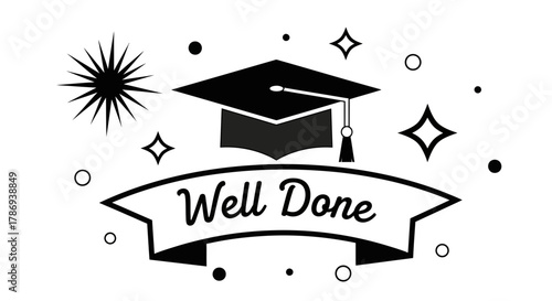 Celebrate achievement with "Well Done" graduation cap and sparkling stars