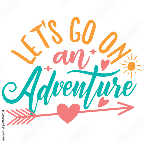 Lets go on an adventure lettering design