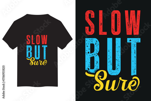 Black t shirt mockup with a bold slow but sure typography design