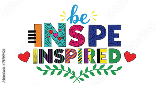 Be inspired motivation quote with colorful letters and heart shapes