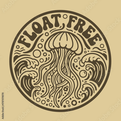 Vintage style illustration of a jellyfish floating freely in the ocean with waves and bubbles, featuring "FLOAT FREE" text.