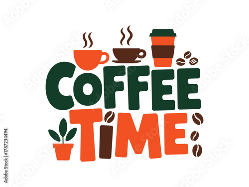 Coffee time lettering design with cups, beans, and plant vector illustration