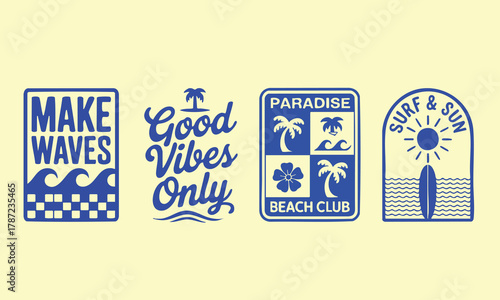 Vector Badges with Slogans: Make Waves, Good Vibes Only, Paradise Beach Club, and Surf & Sun, Monochrome Surf and Tropical Themed T-Shirt Graphics, Summer Vibe Design Collection, Ideal for t-shirt.