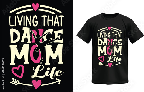 living that dance mom life titled t-shirt 