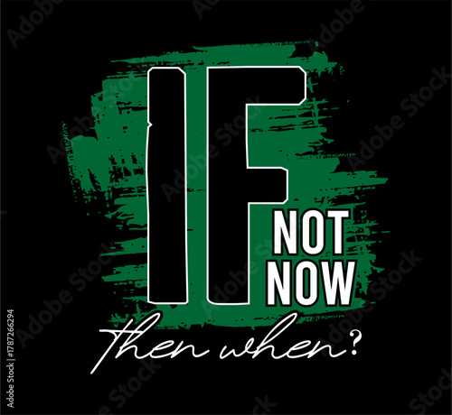 if not now than when typography design vector for print t shirt