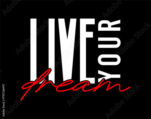 live your dream typography design vector for print t shirt