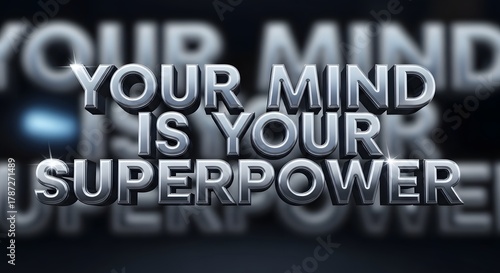 Inspirational quote emphasizing the power of the mind as a personal superpower to motivate and encourage positive thinking and mental strength
