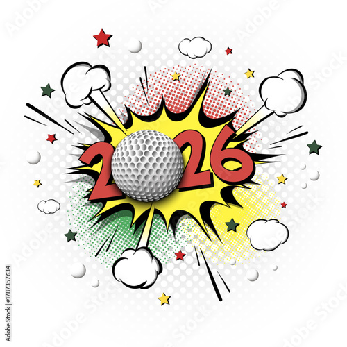 New Year numbers 2026 and golf ball in pop art style. Comic text on speech bubbles background. Sound effect. Design Pattern for greeting card, banner, vintage comics, poster. Vector illustration