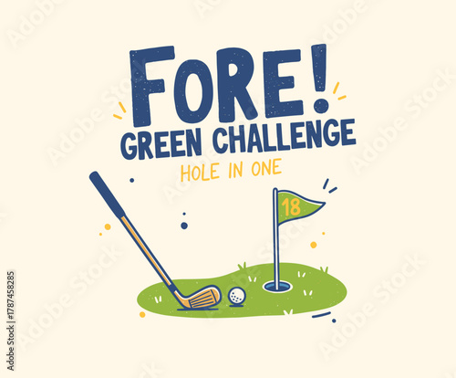 Golf Fore Sport Challenge Art. Retro Golf Green Vector. Hole in One Lettering. Golf Club and Ball Graphic. Hand Drawn Sport Design