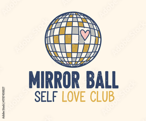 Mirror Ball Self Love Club Badge. Vintage Disco Heart Logo. Retro Club Graphic Print. Textured Self Care Illustration. Groovy Positivity Emblem