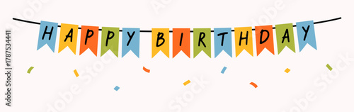 Modern garland of multicolored bright flags with "Happy Birthday" inscription and colorful confetti on white background; festive background, simple hand-drawn vector illustration, drawing, flat style
