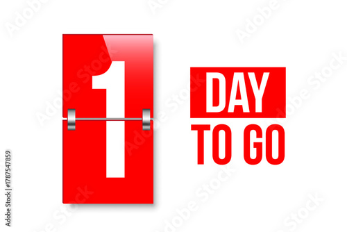 Countdown days to go poster. Left 1 day. Count time display with number one. Sales or promotion clock. Realistic vector illustration isolated on white background.
