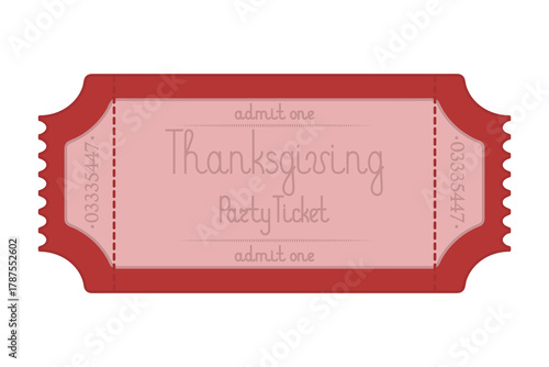 Thanksgiving party ticket admit one. Red coupon. Handwritten lettering with a capital letter. Color vector illustration. Tear-off ticket with a number. Isolated on white background. Flat style. 