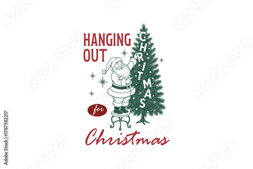 "Hanging Out for Christmas" Retro Santa Decorating Tree SVG T Shirt Design