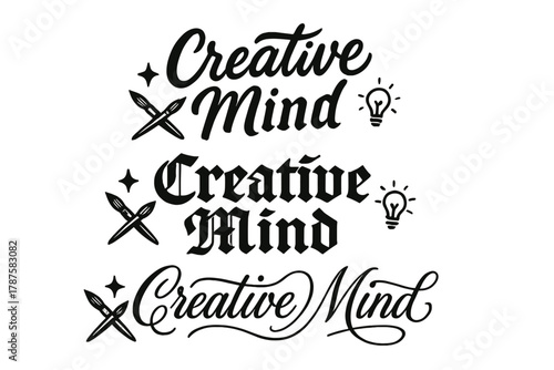 Calligraphy Lettering Variations. Creative Mind. Create a calligraphy lettering illustration of the phrase: