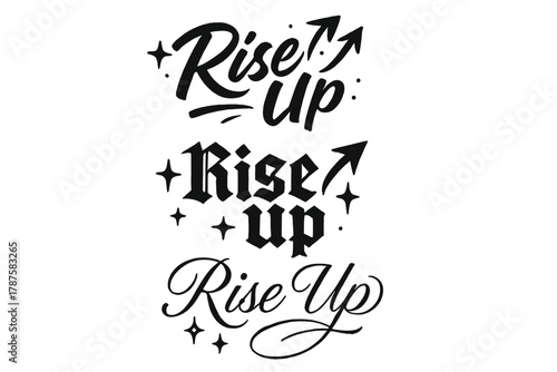 Elegant Calligraphy Variations. Rise Up. Create a calligraphy lettering illustration of the phrase: Rise Up.