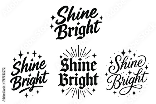 Shine Bright Variations. Shine Bright. Create a calligraphy lettering illustration of the phrase: Shine Bright
