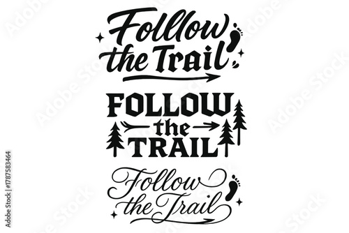 Calligraphy Variations Art. Follow the Trail. Create a calligraphy lettering illustration of the phrase: