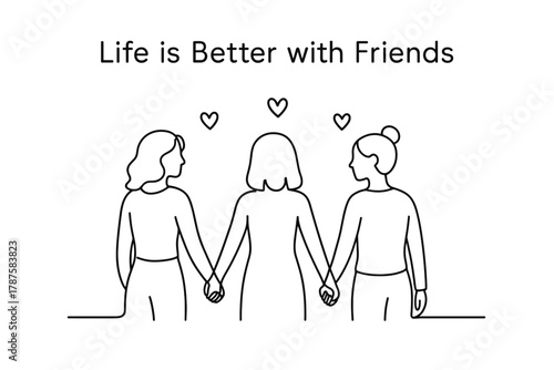 Friends in Unity. “Life is Better with Friends”. Minimalistic one-line drawing of three friends holding hands