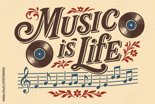 Vintage Music Nostalgia. “Music is Life”. vintage serif script, shadowed outlines, aged print texture,
