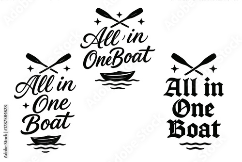 All in One. All in One Boat. Create a calligraphy lettering illustration of the phrase: All in One Boat.