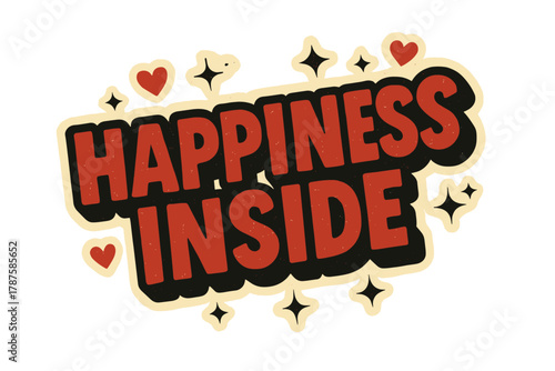 Happiness Sticker Design. “Happiness Inside”. retro sticker block lettering, bold cut-out outline, slight tilt