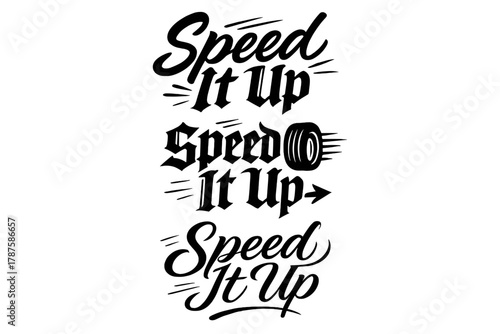 Speed It Up. Speed It Up. Create a calligraphy lettering illustration of the phrase: Speed It Up. Render 3