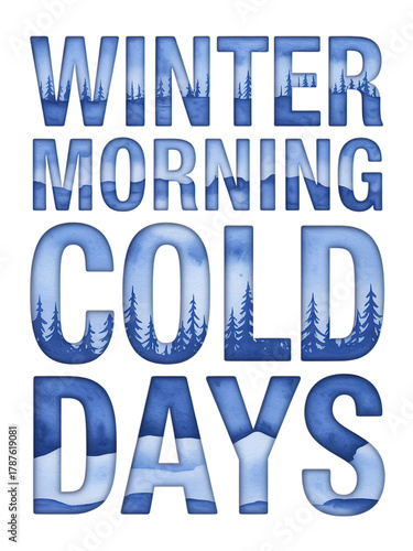 Winter morning cold days lettering art with watercolor mountain landscape design for seasonal greetings and holiday projects