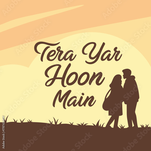 Silhouette of couple with tera yar hoon main text on a sunset background with grass in the foreground
