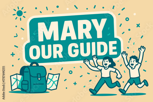 Adventurous Guide Celebration. Mary Our Guide banner, flat vector illustration, bold oversized text inside sticker outline, cartoon characters running and