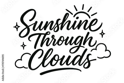 Sunshine Brush Script. Script Hand-Lettering ? "Sunshine Through Clouds" in flowing brush script, semi-cursive with fluid strokes, slight upward tilt to convey