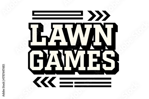 Lawn Games Art. Lawn Games ? bold block geometric lettering; thick massy letters with geometric serifs, heavy outer outline, strong cast shadow; stacked block