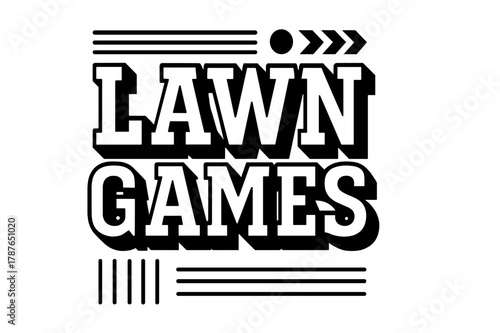 Lawn Games Art. Lawn Games ? bold block geometric lettering; thick massy letters with geometric serifs, heavy outer outline, strong cast shadow; stacked block