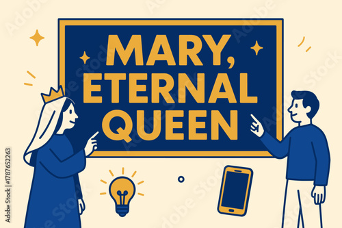Mary, Eternal Queen. Mary, Eternal Queen banner, flat vector illustration, bold oversized text inside rectangular frame, cartoon characters standing and