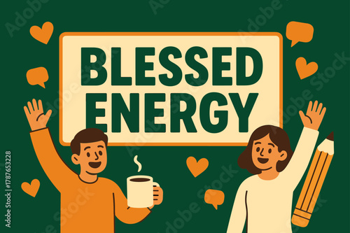 Energetic Banner Design. Blessed energy banner, flat vector illustration, bold oversized text inside rectangular frame, cartoon characters standing and waving,