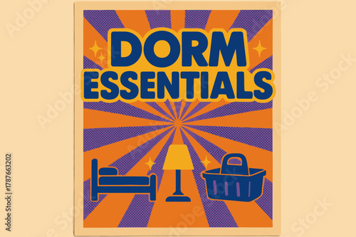 Retro Dorm Essentials. Dorm Essentials ? Retro Poster; bold rounded headline, centered poster layout with radial rays; halftone dots on background panels; soft