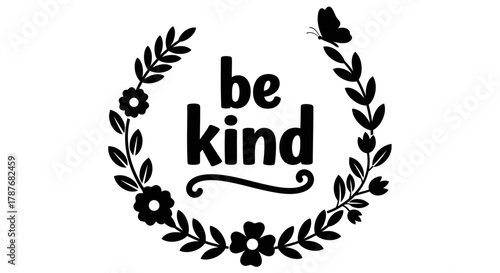 Be kind message surrounded by floral wreath and butterfly design editable vector file