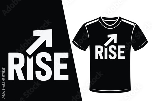 Rise text with upward arrow on black and white background and t-shirt growth progress