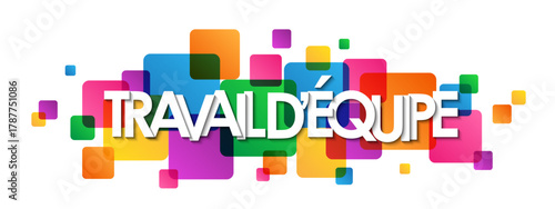 TRAVAIL D'EQUIPE (TEAMWORK in French) vector typography anner with user profile symbols 
