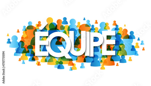 EQUIPE (TEAM in French) vector typography banner with user profile symbols 