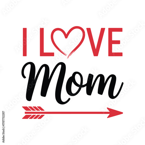 I love mom" text with heart and arrow design for mother's day.