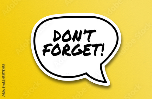 Don't Forget  text inside chat bubble on yellow background
