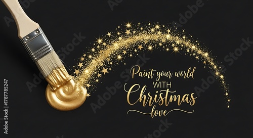 Christmas tools A paintbrush dabs golden paint, creating a festive swirl of glittering stars and the words 'Paint your world with Christmas love'