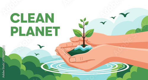 Illustration of hands holding a plant with the text "CLEAN PLANET" above it, promoting environmental awareness.