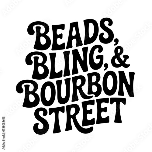 Beads, Bling, & Bourbon Street. Mardi Gras Vector Design Isolated on White Background